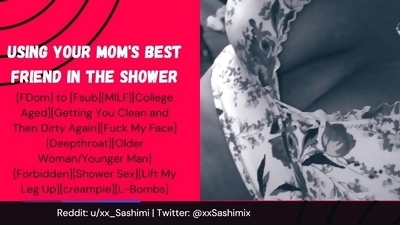 Using Your Mom's Best Friend In The Shower